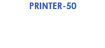 PRINTER-50 