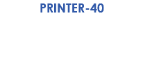 PRINTER-40 